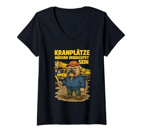 Damen Kranplätze müssen verdichtet Sein - Kranführer Ronny T-Shirt mit V-Ausschnitt Damen Kranplätze müssen verdichtet Sein - Kranführer Ronny T-Shirt mit V-Ausschnitt von Kranplatz , Baustelle , Bauleiter