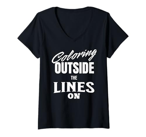 Damen Mal außerhalb der Linien Witziger Spruch T-Shirt mit V-Ausschnitt Damen Mal außerhalb der Linien Witziger Spruch T-Shirt mit V-Ausschnitt von Kreative Denker Chaos Humor Freunde