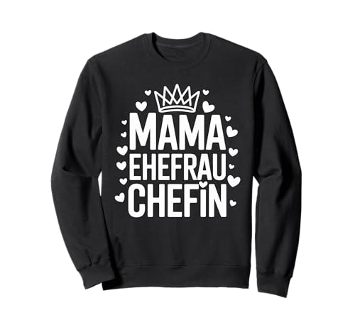Mama Ehefrau Chefin Herzliche Krone Sweatshirt von Kreative Designs Für Die Beste Mama Der Welt