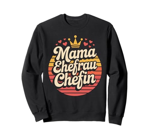 Mama Ehefrau Chefin Herzliche Krone Sweatshirt von Kreative Designs Für Die Beste Mama Der Welt
