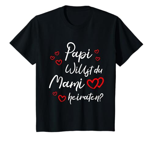 Heiratsantrag - Papa willst du Mama heiraten T-Shirt Heiratsantrag - Papa willst du Mama heiraten T-Shirt von Kreativer Heiratsantrag