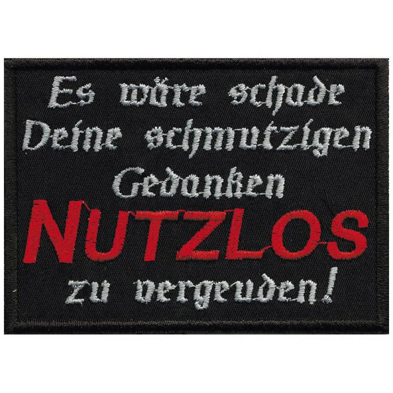 Aufnäher Sprüche - Es Wäre Schade Deine Schmutzigen Gedanken Nutzlos Zu Vergeuden Gr. Ca. 8 X 5cm -01948 von Kreativhaeuschen