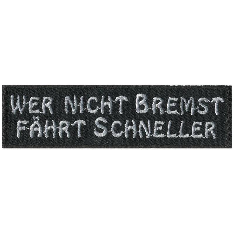 Aufnäher - Wer Nicht Bremst Fährt Schneller 06101 Gr. Ca. 9, 5 X 2, 5 cm Aufnäher - Wer Nicht Bremst Fährt Schneller 06101 Gr. Ca. 9, 5 X 2, 5 cm von Kreativhaeuschen