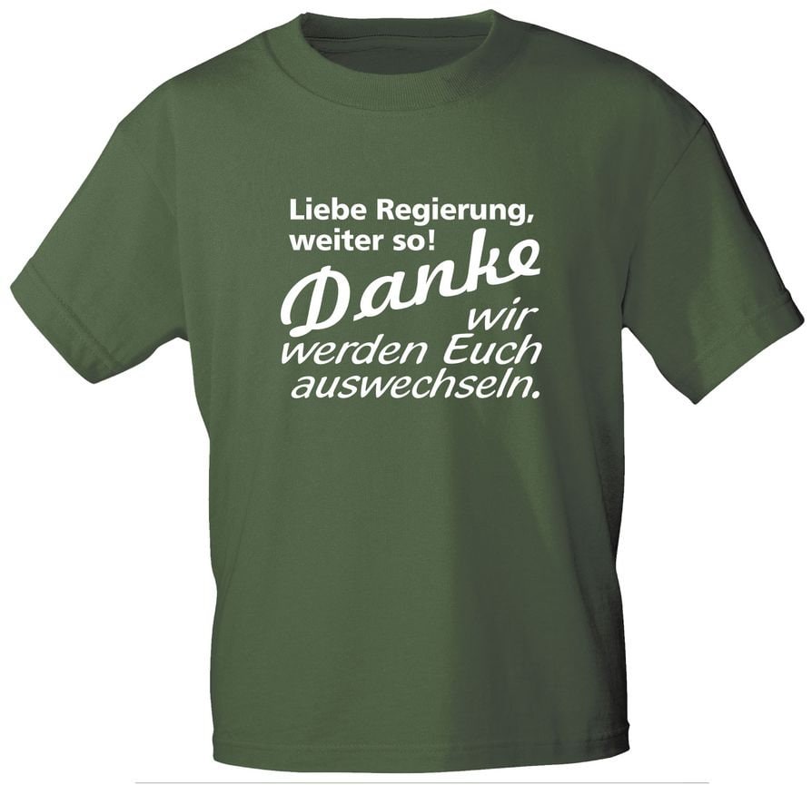 T-Shirt in Oliv Mit Print - Liebe Regierung Weiter So Danke...auswechseln Gr. S-2xl von Kreativhaeuschen