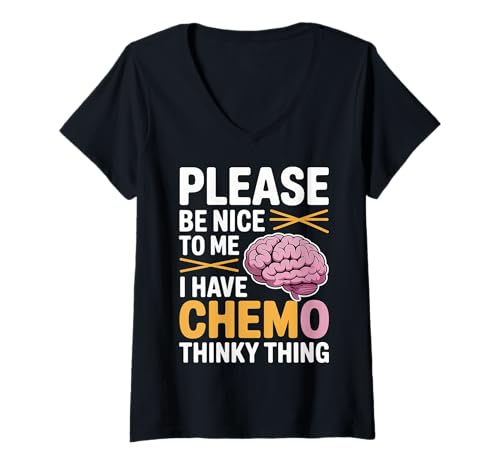 Damen Please Be Nice to Me I Have Chemo Thinky Thing - T-Shirt mit V-Ausschnitt Damen Please Be Nice to Me I Have Chemo Thinky Thing - T-Shirt mit V-Ausschnitt von Krebschemotherapie Vibes