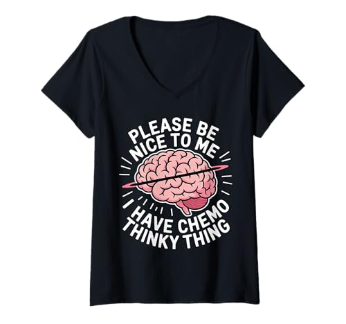 Damen Please Be Nice to Me I Have Chemo Thinky Thing - T-Shirt mit V-Ausschnitt Damen Please Be Nice to Me I Have Chemo Thinky Thing - T-Shirt mit V-Ausschnitt von Krebschemotherapie Vibes