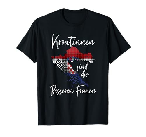 Kroatien Geschenk für Frauen Kroaten Kroatien T-Shirt Kroatien Geschenk für Frauen Kroaten Kroatien T-Shirt von Kroatien T-Shirts & Geschenkideen