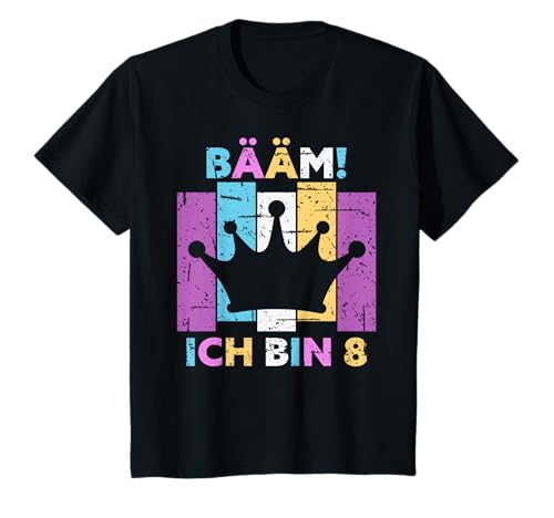 8 Jahre Mädchen Geburtstag Achter Krone Bääm! Ich bin 8 T-Shirt 8 Jahre Mädchen Geburtstag Achter Krone Bääm! Ich bin 8 T-Shirt von Krone 8 Jahre Mädchen Geburtstag Sprüche