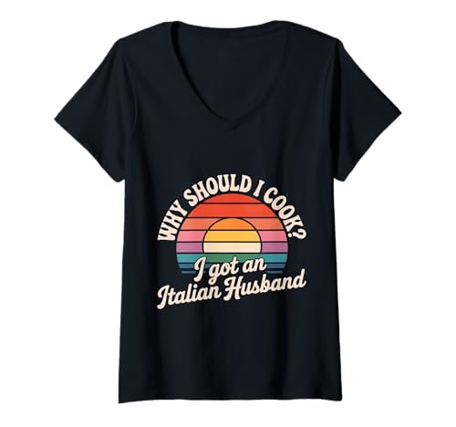 Damen Why Should I Cook I Got An Italian Husband - T-Shirt mit V-Ausschnitt Damen Why Should I Cook I Got An Italian Husband - T-Shirt mit V-Ausschnitt von Küchenhumorfrauen
