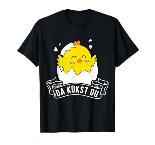 Da Kükst Du Küken Ostern Ostereier Kinder Huhn Geschenk T-Shirt Da Kükst Du Küken Ostern Ostereier Kinder Huhn Geschenk T-Shirt von Küken Ostern Ostereier Kinder Ostergeschenk Küken
