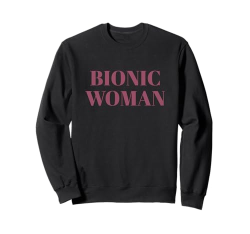 Bionic Woman Hüfte Knie Operation Genesung Prothese Sweatshirt von Künstliches Gelenk Gute Besserung Geschenke Damen