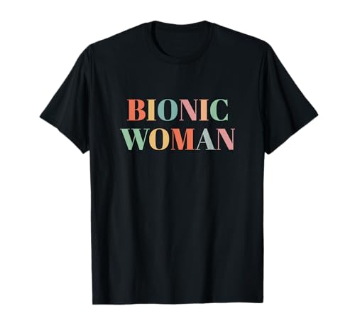 Bionic Woman Hüfte Knie Operation Genesung Prothese T-Shirt von Künstliches Gelenk Gute Besserung Geschenke Damen