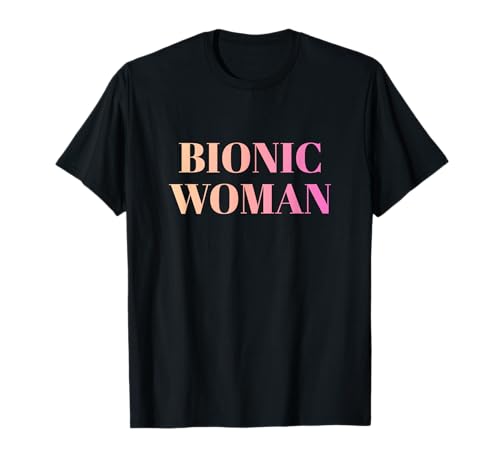 Bionic Woman Hüfte Knie Operation Genesung Prothese T-Shirt von Künstliches Gelenk Gute Besserung Geschenke Damen