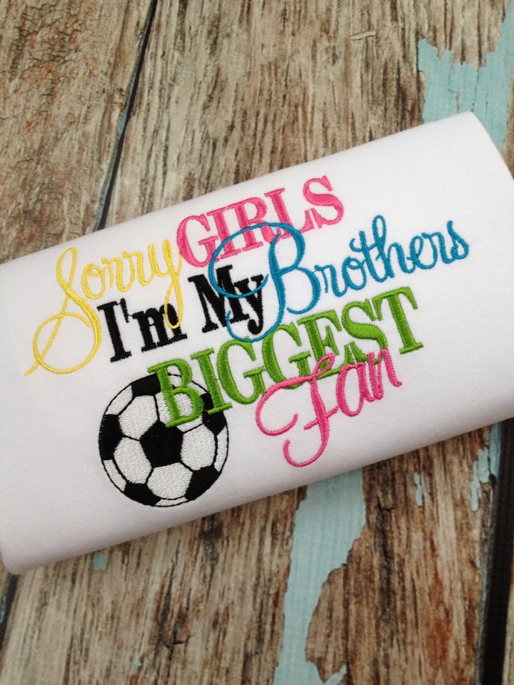 Sorry Girls Im My Brothers Größter Fan Besticktes Shirt - Fußball Tshirt Mädchen Bruder Sorry Girls Im My Brothers Größter Fan Besticktes Shirt - Fußball Tshirt Mädchen Bruder von KuggaKIDS