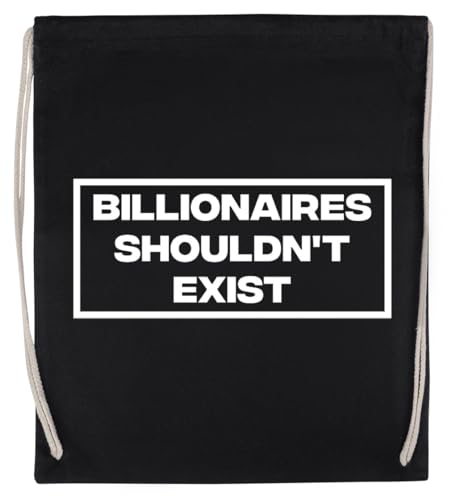 Billionaires Shouldnt Exist Unisex-Sporttasche, Schwarz, Umweltfreundlicher Sack von Kwantees