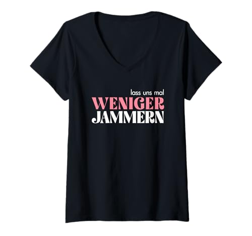 Damen LASS UNS MAL WENIGER JAMMERN X Optimisten Spruch Motivation T-Shirt mit V-Ausschnitt Damen LASS UNS MAL WENIGER JAMMERN X Optimisten Spruch Motivation T-Shirt mit V-Ausschnitt von LASS UNS MAL WENIGER JAMMERN X Optimismus