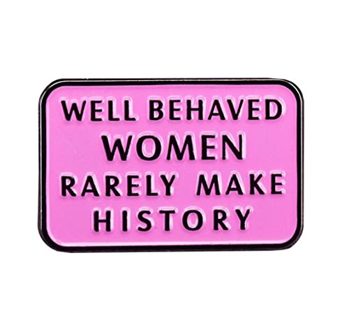 LATINDAY Feministische Well Behaved Women Rarely Make History Brosche Pins Emaille Metall Abzeichen Anstecknadel Broschen Jacken Jeans Metall Kein Edelstein, Emaille, Edelstein, Metall, Zinklegierung, von LATINDAY