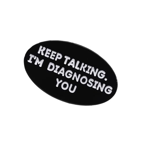 Creative Anstecknadel mit Aufschrift "Keep Talking I'm Diagnosing You", für Rucksack, Hemd und Revers, modisches Accessoire von LEADSDGE