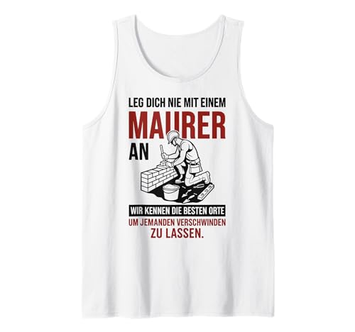 Herren Leg Dich NIE MIT EINEM Maurer AN. Lustiger Maurer Handwerker Tank Top Herren Leg Dich NIE MIT EINEM Maurer AN. Lustiger Maurer Handwerker Tank Top von LEG DICH NIE MIT EINEM MAURER AN - Bauarbeiter