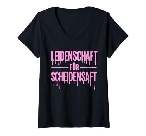 Damen Leidenschaft FÜR SCHEIDENSAFT - Exzessiver Alkoholkonsum T-Shirt mit V-Ausschnitt Damen Leidenschaft FÜR SCHEIDENSAFT - Exzessiver Alkoholkonsum T-Shirt mit V-Ausschnitt von LEIDENSCHAFT FÜR SCHEIDENSAFT X Valentinstag Liebe