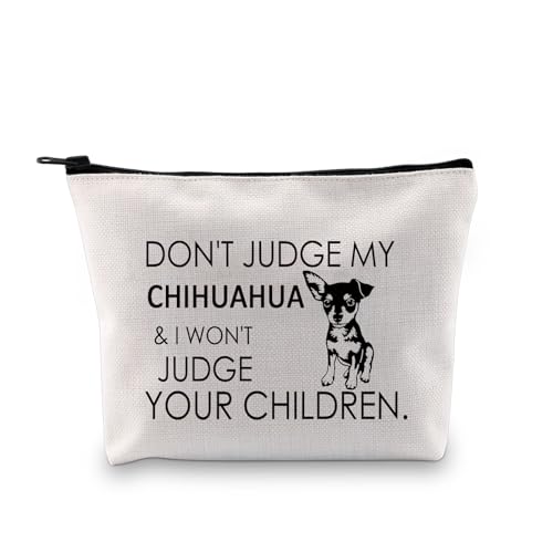 Chihuahua-Make-up-Tasche, Chihuahua-Thema, Geschenk für Chihuahua-Liebhaber, Reißverschlusstasche, Ich werde deine Kinder nicht beurteilen Ku, modisch von LEVLO