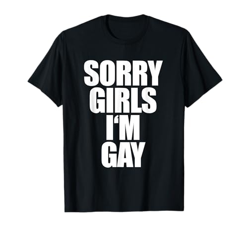 Sorry Girls I'm Gay LGBT Schwul Männer Rainbow Bisexuell T-Shirt Sorry Girls I'm Gay LGBT Schwul Männer Rainbow Bisexuell T-Shirt von LGBT LGBTQ Gay Pride Schwul Transgender Geschenke