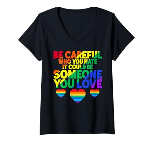 Damen Sei vorsichtig, wen du hasst, es könnte jemand sein, den du liebst LGBTQ T-Shirt mit V-Ausschnitt von LGBT Pride Month Transgender Trans Flag Rainbow