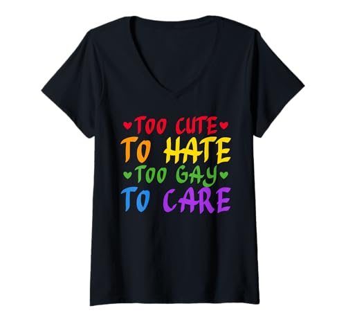 Damen Too Cute To Hate Too Gay To Care LGBTQ Regenbogen-Flagge Gleichheit T-Shirt mit V-Ausschnitt Damen Too Cute To Hate Too Gay To Care LGBTQ Regenbogen-Flagge Gleichheit T-Shirt mit V-Ausschnitt von LGBT Pride Month Transgender Trans Flag Rainbow