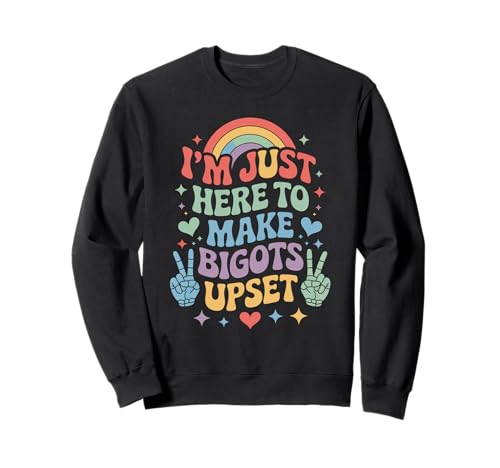 Funny Rainbow Pride Make Bigots Upset Humor Spruch Frauen Männer Sweatshirt Funny Rainbow Pride Make Bigots Upset Humor Spruch Frauen Männer Sweatshirt von LGBTQ Equality Peace Love Inclusive Sarcastic Joke
