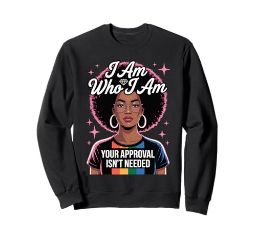 Ich Bin wer Schwarze Frau Afro Pride Empowerment Frauen Männer Sweatshirt von LGBTQ Inclusive Identity Natural Hair Rainbow Art
