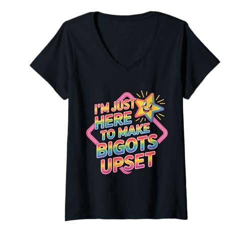 Damen I'm Just Here to Make Bigots Upset LGBTQ -Defiance - T-Shirt mit V-Ausschnitt von LGBTQ -Inklusivitätsstand