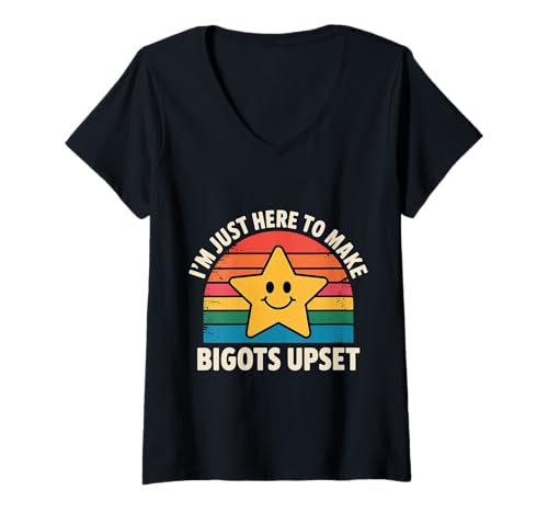 Damen I'm Just Here to Make Bigots Upset LGBTQ -Defiance - T-Shirt mit V-Ausschnitt von LGBTQ -Inklusivitätsstand