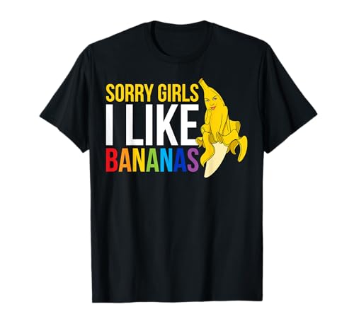Sorry Girls I Like Bananas Schwulen T-Shirt Sorry Girls I Like Bananas Schwulen T-Shirt von LGBTQ Kleidung