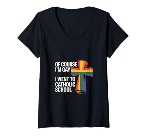 Damen of Course I'm Gay I Went to Catholic School - T-Shirt mit V-Ausschnitt Damen of Course I'm Gay I Went to Catholic School - T-Shirt mit V-Ausschnitt von LGBTQ -Schulwitz
