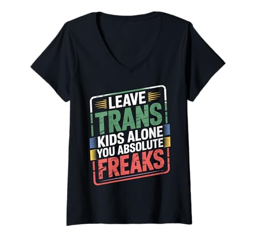 Damen Leave Trans Kids Alone You Absolute Freaks - T-Shirt mit V-Ausschnitt von LGBTQ -Verbündete Akzeptanz und Unterstützung
