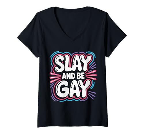 Damen Slay and Be Gay LGBTQ Celebration Pride |- T-Shirt mit V-Ausschnitt Damen Slay and Be Gay LGBTQ Celebration Pride |- T-Shirt mit V-Ausschnitt von LGBTQ -Vertrauen und Stolz