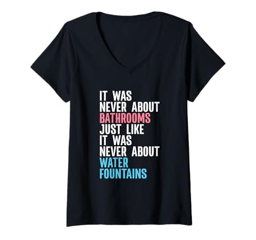 Damen Es ging nie um Badezimmer oder Wasserbrunnen T-Shirt mit V-Ausschnitt Damen Es ging nie um Badezimmer oder Wasserbrunnen T-Shirt mit V-Ausschnitt von LGBTQIA Gay Rights Transgender