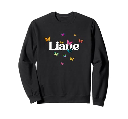 Liane - Schöner Mädchen Name mit bunten Schmetterlingen Sweatshirt von LIANE Tochter Enkel Geburtstag Geschenkideen