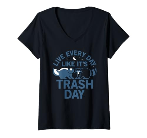 Damen Leben Sie jeden Tag wie es ist Müll Day, lustiges Design T-Shirt mit V-Ausschnitt Damen Leben Sie jeden Tag wie es ist Müll Day, lustiges Design T-Shirt mit V-Ausschnitt von LIVE EVERY DAY LIKE IT'S TRASH DAY