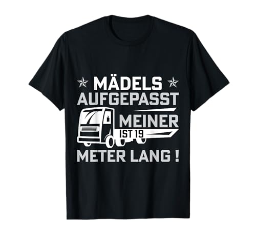 Mädels aufgepasst, Lastwagen, Trucker T-Shirt Mädels aufgepasst, Lastwagen, Trucker T-Shirt von LKW-Fahrer, LKW fahren, LKW-Plane, LKW, Fernfahrer