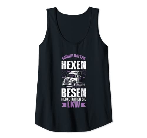 Damen Früher Hatten Hexen Besen Heute Fahren Sie LKW Truck Spruch Tank Top Damen Früher Hatten Hexen Besen Heute Fahren Sie LKW Truck Spruch Tank Top von LKW Fahrer Sprüche Kleidung Für Frauen & Hexen