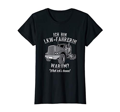 Damen LKW-Fahrerin Geschenk Tshirt - LKW Fahrerin weil ich's kann T-Shirt von LKW Fahrer T-Shirts & Geschenkideen
