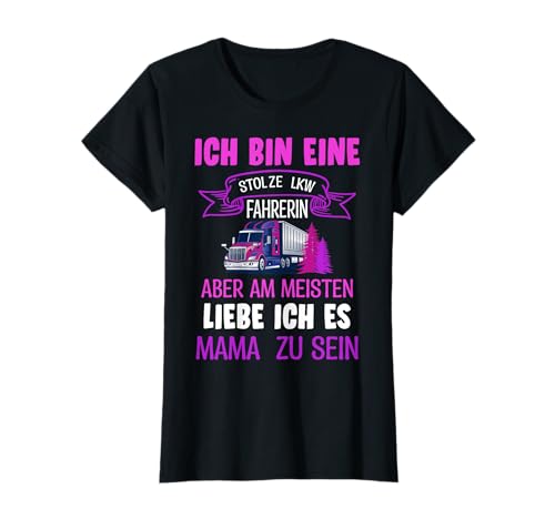 stolze LKW fahrende Mama, Lastwagen, LKW, Truckerin T-Shirt stolze LKW fahrende Mama, Lastwagen, LKW, Truckerin T-Shirt von LKW-Fahrerin, LKW fahren, LKW-Plane, Fernfahrerin