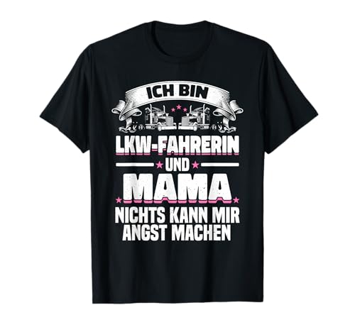 LKW Fahrerin Und Mama Spruch Berufskraftfahrerin Trucker LKW T-Shirt LKW Fahrerin Und Mama Spruch Berufskraftfahrerin Trucker LKW T-Shirt von LKW Fahrerin Geschenke LKW Fahrer Fernfahrer Truck