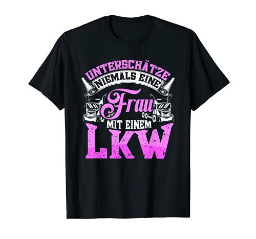 LKW Fahrerin Berufskraftfahrerin Truckerin Trucker Damen LKW T-Shirt LKW Fahrerin Berufskraftfahrerin Truckerin Trucker Damen LKW T-Shirt von LKW Fahrerin Geschenke LKW Fahrer Truck Fernfahrer