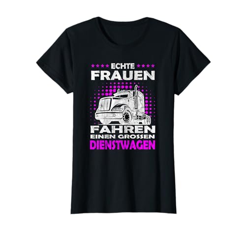 Echte Frauen fahren einen großen Dienstwagen | LKW Fahrerin T-Shirt Echte Frauen fahren einen großen Dienstwagen | LKW Fahrerin T-Shirt von LKW Fahrerin Geschenke für echte Trucker