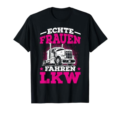 Echte Frauen fahren LKW Trucker Babe Truckerin Geschenk T-Shirt Echte Frauen fahren LKW Trucker Babe Truckerin Geschenk T-Shirt von LKW-Fahrerin Trucker Babe Geschenkideen