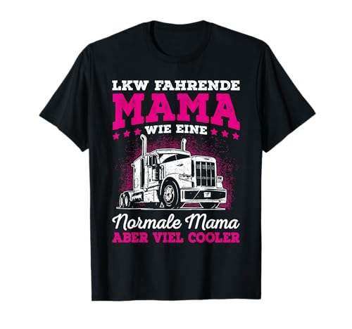 LKW Mama Trucker Babe Spruch Truckerin Geschenk T-Shirt LKW Mama Trucker Babe Spruch Truckerin Geschenk T-Shirt von LKW-Fahrerin Trucker Babe Geschenkideen