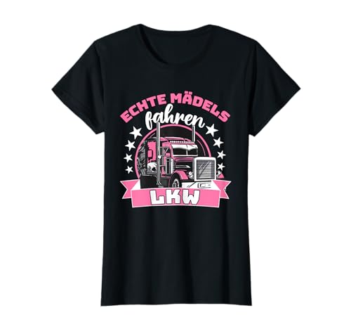 LKW Fahrerin Truckerin Echte Mädels fahren LKW T-Shirt LKW Fahrerin Truckerin Echte Mädels fahren LKW T-Shirt von LKW Fahrerin und Truckerin Geschenkideen