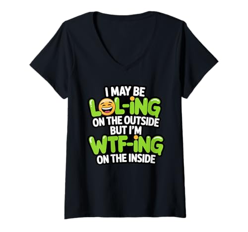 Damen Von außen lolen WFing Inside Lustiges sarkastisches Meme T-Shirt mit V-Ausschnitt Damen Von außen lolen WFing Inside Lustiges sarkastisches Meme T-Shirt mit V-Ausschnitt von LOL Meme Sarcasm Funny Rude Novelty Quotes